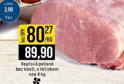 Vepřová pečeně bez kosti, s řetízkem cca 4 kg 1kg