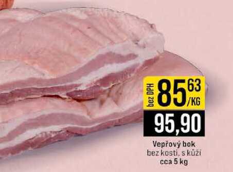 Vepřový bok bez kosti, s kůží cca 5 kg 1kg