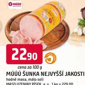 ŠUNKA NEJVYŠŠÍ JAKOSTI hodně masa, málo soli 100g