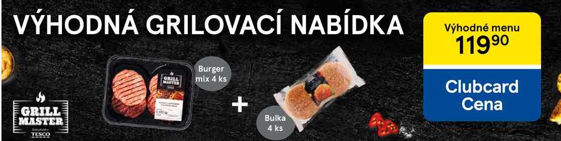 VÝHODNÁ GRILOVACÍ NABÍDKA Burger mix 4 ks + Bulka 4 ks 