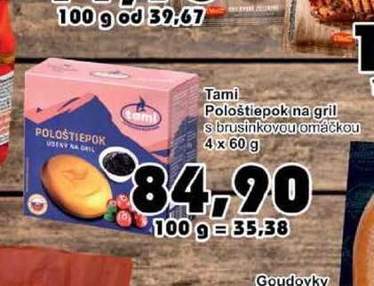 Tami Pološtiepok na gril s brusinkovou omáčkou 4 x 60 g