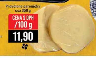 Provolone pareničky cca 350 g 100g
