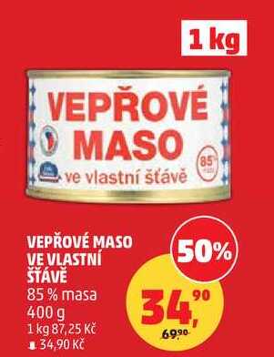 VEPŘOVÉ MASO VE VLASTNÍ ŠŤÁVĚ 85% masa, 400 g  