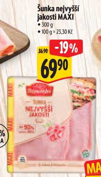 Šunka nejvyšší jakosti MAXI, 300 g  