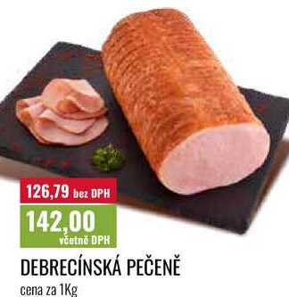 DEBRECÍNSKÁ PEČENĚ, cena za 1 kg