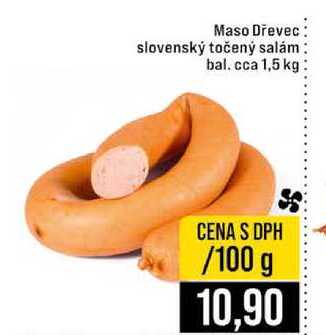 Maso Dřevec slovenský točený salám bal cca 1,5 kg 100g