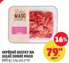 VEPŘOVÉ KOSTKY NA GULÁŠ DOBRÉ MASO, 600 g
