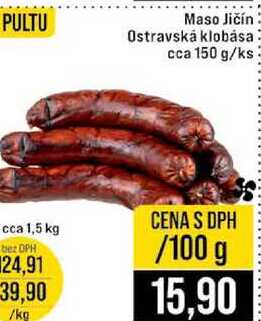 Maso Jičín Ostravská klobása cca 150 g 100g