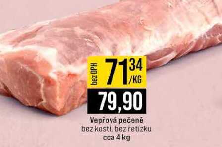 Vepřová pečeně bez kosti, bez řetízku cca 4 kg 1kg
