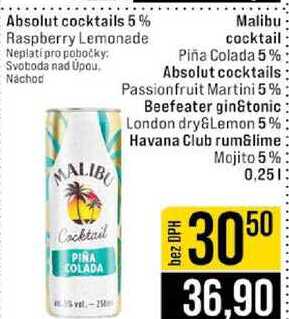 Malibu cocktail Piña Colada 5% Absolut cocktails Passionfruit Martini 5% Beefeater gin&tonic London dry&Lemon 5% Havana Club rum&lime Mojito 5% 3 0,25l